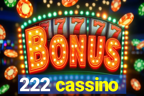 222 cassino